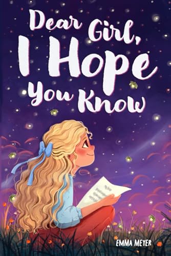Dear Girl, I Hope You Know: An Inspiring Short Chapter Book for Kids to Boost Confidence, Courage, and Self-Esteem (Empowering Chapter Books for 6 to 10 Year Old Girls) von LittleBigPage
