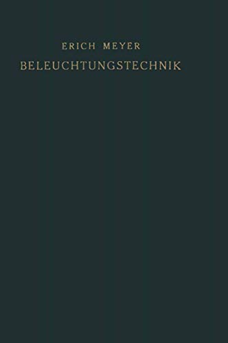 Beleuchtungstechnik: Planung und Entwurf von Beleuchtungsanlagen