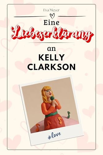Eine Liebeserklärung an Kelly Clarkson: Die große Hommage - das perfekte Geschenk für Weihnachten und Geburtstag und jeden Anlass Eine Liebeserklärung an Kelly Clarkson: Die große Hommage - das perfekte Geschenk für Weihnachten und Geburtstag und jeden Anlass von FlipFlop