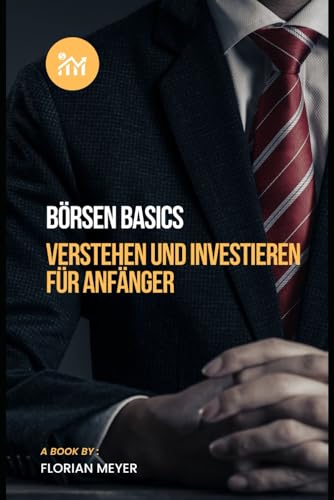 Börsen Basics: Verstehen und Investieren für Anfänger