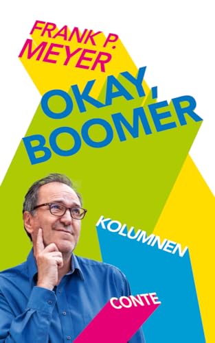 Okay, Boomer: Kolumnen Okay, Boomer: Kolumnen von Conte-Verlag