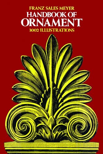 Handbook of Ornament: A Grammar of Art, Industrial and Architectural Designing in All Its Branches for Practical As Well As Theoretical Use (Dover Pictorial Archive) von Dover Publications