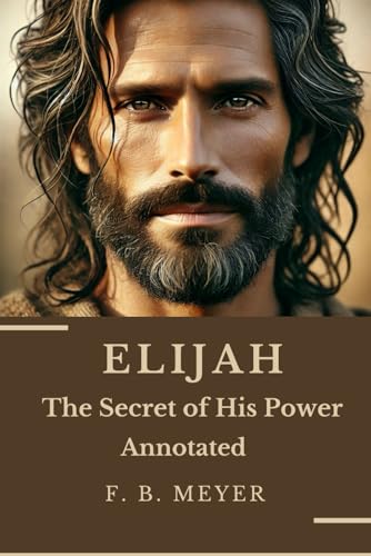 ELIJAH: The Secret of His Power von Independently published