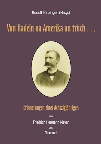 Vun Hadeln na Amerika un trüch . . .: Erinnerungen eines Achtzigjährigen von Books on Demand GmbH