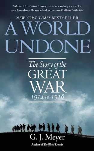 A World Undone: The Story of the Great War, 1914 to 1918