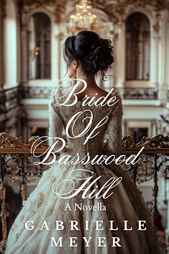 Bride of Basswood Hill (The American Brides Collection, Eight Novellas of Romance and Hope, Band 8) von Belle May Press