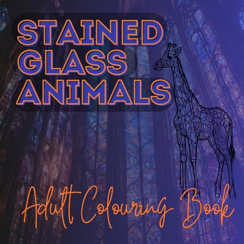 The Ultimate Stained Glass Adult Colouring Book- Animals: 55 Unique Designs to Unleash Creativity and Unwind (Stained Glass Adult Colouring Books) von Independently published