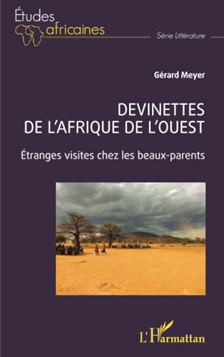 Devinettes de l’Afrique de l’Ouest: Étranges visites chez les beaux-parents von Editions L'Harmattan
