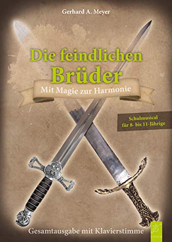 Die feindlichen Brüder: Mit Magie zur Harmonie