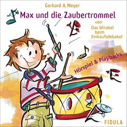 Max und die Zaubertrommel. Doppel-CD: Hörspiel + Playbacks