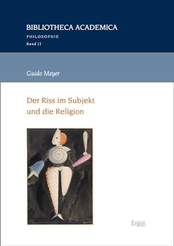 Der Riss im Subjekt und die Religion (Bibliotheca Academica – Philosophie) von Ergon