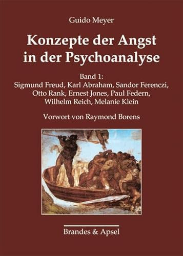 Konzepte der Angst in der Psychoanalyse. Band 1: Sigmund Freud, Karl Abraham, Sandor Ferenczi, Otto Rank, Ernest Jones, Paul Federn, Wilhelm Reich, Melanie Klein (wissen & praxis)