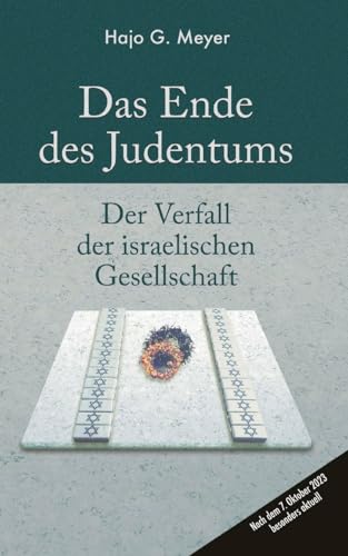 Das Ende des Judentums: Der Verfall der israelischen Gesellschaft von BoD – Books on Demand