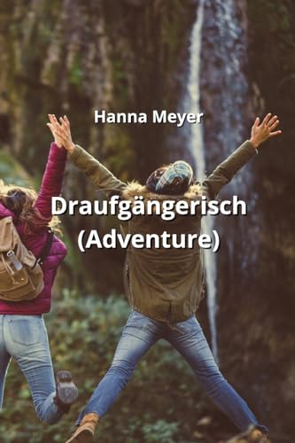 Draufgängerisch (Adventure) von Hanna Meyer