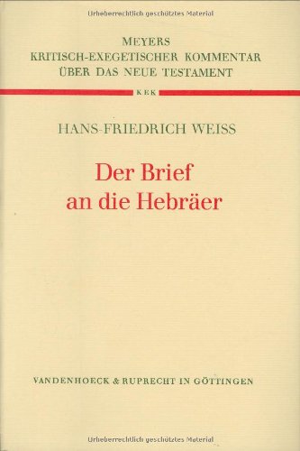 Kritisch-exegetischer Kommentar über das Neue Testament, Bd.13, Der Brief an die Hebräer von Vandenhoeck & Ruprecht
