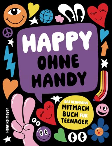 Das ultimative Mitmach Buch für Teenager: Mit den besten Rätseln, Spielen, Challenges, Gedankenreisen, DIYs uvm. 100% offline. Für Mädchen und Jungen ab 10 Jahren von Henrike Meyer