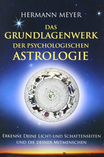 Das Grundlagenwerk der psychologischen Astrologie: Erkenne Deine Licht- und Schattenseiten und die Deiner Mitmenschen von Trigon Verlag