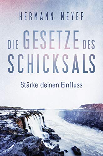 Die Gesetze des Schicksals: Stärke deinen Einfluss