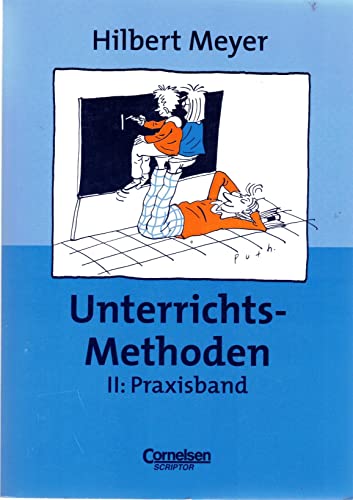 UnterrichtsMethoden, 2 Bde., Bd.2, Praxisband: Unterrichts-Methoden II - Praxisband (16. Auflage) - Buch mit zwei didaktischen Landkarten (Praxisbuch Meyer)