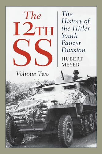 The 12th SS: The History of the Hitler Youth Panzer Division, Volume 2, 2021 Edition (12th Ss, 2) von Stackpole Books