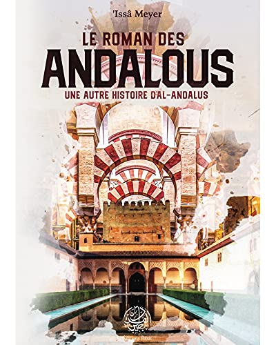Roman Des Andalous (le) - Une Autre Histoire D'Al-Andalous von ALBOURAQ