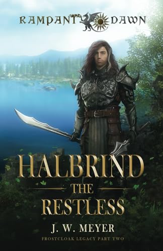 Halbrind the Restless: Frostcloak Legacy Part Two