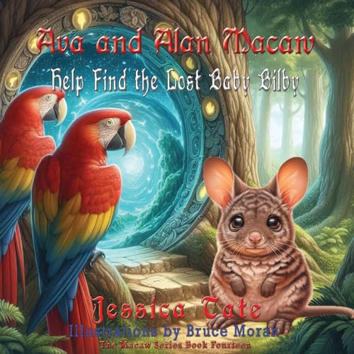 Ava and Alan Macaw Help Find the Lost Baby Bilby (The Macaw, Band 14) von Mouse Gate
