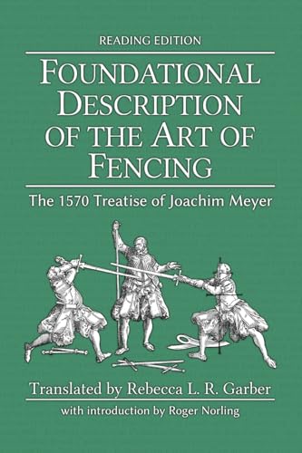 Foundational Description of the Art of Fencing: The 1570 Treatise of Joachim Meyer (Reading Edition) von HEMA Bookshelf