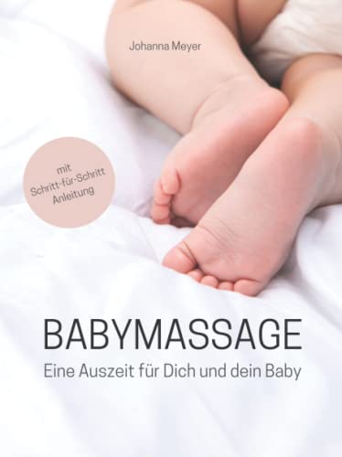 Babymassage: Eine Auszeit für Dich und dein Baby von Independently published