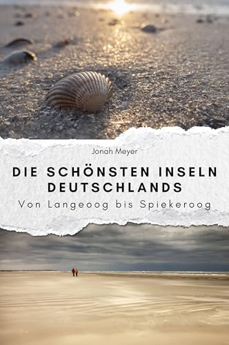 Die schönsten Inseln Deutschlands: Von Langeoog bis Spiekeroog von FlipFlop