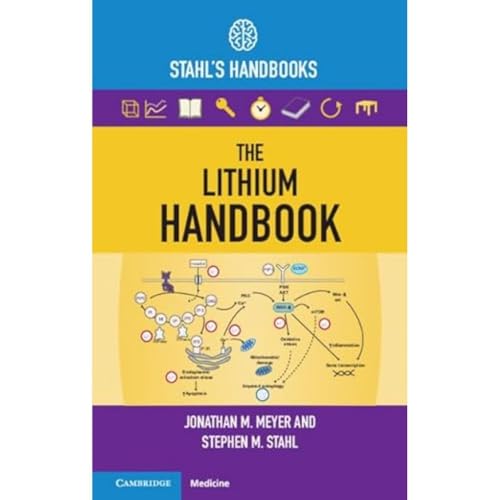 The Lithium Handbook: Stahl's Handbooks (Stahl's Essential Psychopharmacology Handbooks)