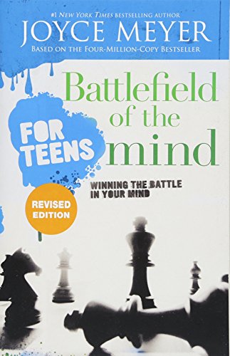 Battlefield of the Mind for Teens: Winning the Battle in Your Mind Battlefield of the Mind for Teens: Winning the Battle in Your Mind
