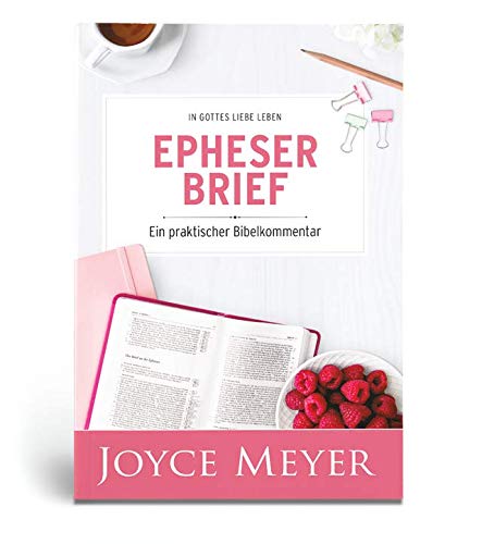 Bibel-Kommentar "Epheserbrief": In Gottes Liebe leben – ein praktischer Bibelkommentar