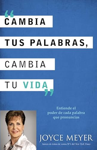 Cambia Tus Palabras, Cambia Tu Vida: Entiende el poder de cada palabra que pronuncais Cambia Tus Palabras, Cambia Tu Vida: Entiende el poder de cada palabra que pronuncais