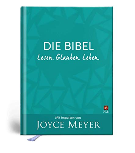 Die Bibel: Lesen. Glauben. Leben. Mit Impulsen von Joyce Meyer