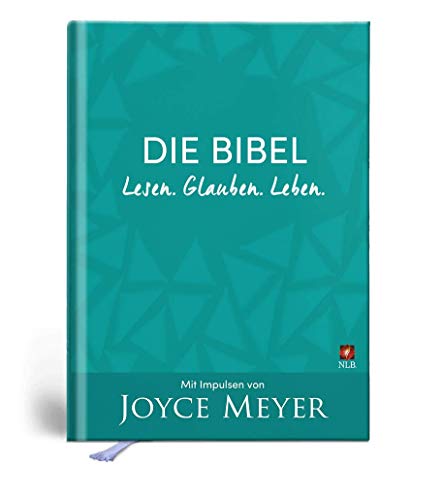 Die Bibel: Lesen. Glauben. Leben. Mit Impulsen von Joyce Meyer Die Bibel: Lesen. Glauben. Leben. Mit Impulsen von Joyce Meyer