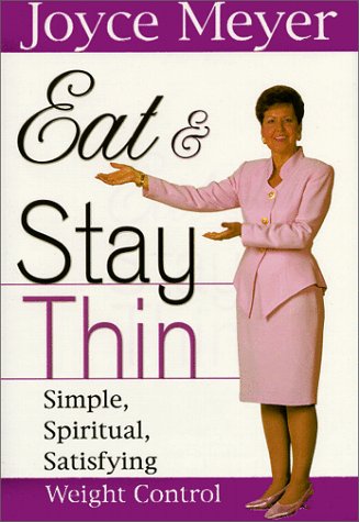 Eat and Stay Thin: Simple, Spiritual, Satisfying Weight Control Eat and Stay Thin: Simple, Spiritual, Satisfying Weight Control