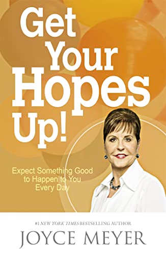 Get Your Hopes Up!: Expect Something Good to Happen to You Every Day