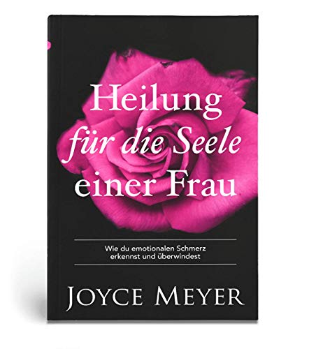 Heilung für die Seele einer Frau von Joyce Meyer Ministries GmbH