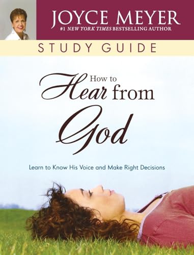 How to Hear from God Study Guide: Learn to Know His Voice and Make Right Decisions von FaithWords/Hachette Book Group