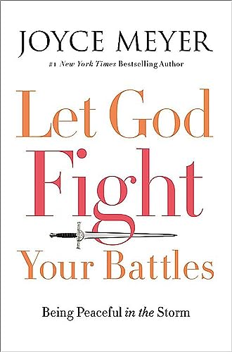 Let God Fight Your Battles: Being Peaceful in the Storm