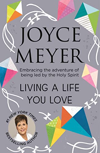 Living A Life You Love: Embracing the adventure of being led by the Holy Spirit von Hodder & Stoughton