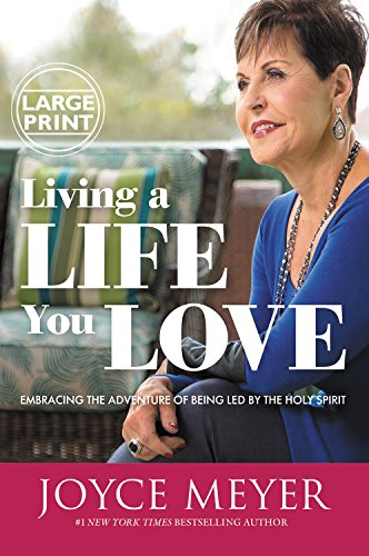 Living a Life You Love: Embracing the Adventure of Being Led by the Holy Spirit Living a Life You Love: Embracing the Adventure of Being Led by the Holy Spirit