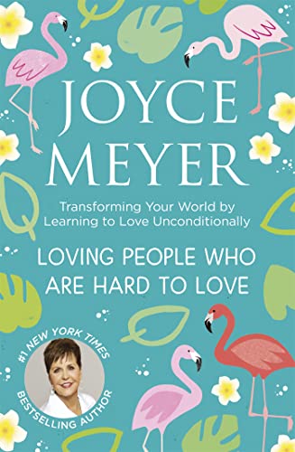 Loving People Who Are Hard to Love: Transforming Your World by Learning to Love Unconditionally Loving People Who Are Hard to Love: Transforming Your World by Learning to Love Unconditionally von Hodder & Stoughton