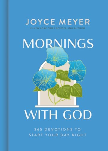 Mornings with God: 365 Devotions to Start Your Day Right von FaithWords