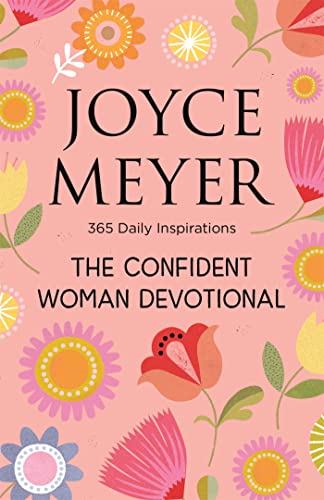 The Confident Woman Devotional: 365 Daily Inspirations The Confident Woman Devotional: 365 Daily Inspirations