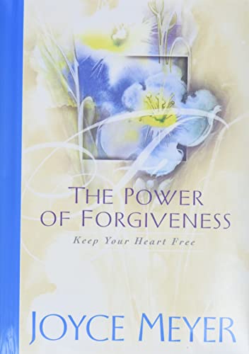The Power of Forgiveness: Keep Your Heart Free The Power of Forgiveness: Keep Your Heart Free