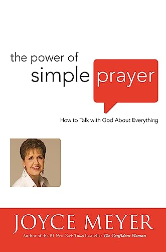 The Power of Simple Prayer: How to Talk with God about Everything The Power of Simple Prayer: How to Talk with God about Everything