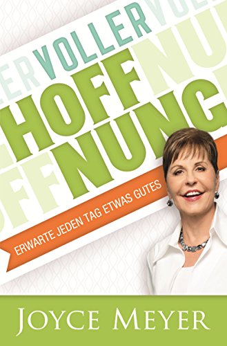Voller Hoffnung: Erwarte jeden Tag etwas Gutes Voller Hoffnung: Erwarte jeden Tag etwas Gutes