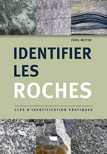 Identifier les roches: Clés d'identification pratiques